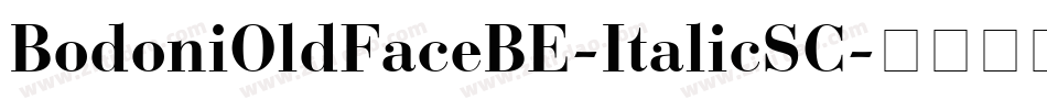 BodoniOldFaceBE-ItalicSC字体转换