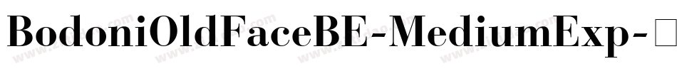 BodoniOldFaceBE-MediumExp字体转换