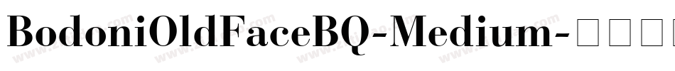 BodoniOldFaceBQ-Medium字体转换