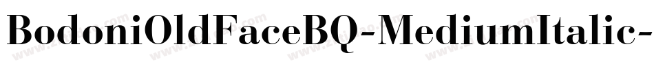 BodoniOldFaceBQ-MediumItalic字体转换