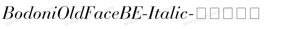 BodoniOldFaceBE-Italic字体转换