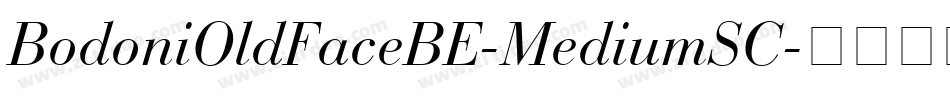 BodoniOldFaceBE-MediumSC字体转换