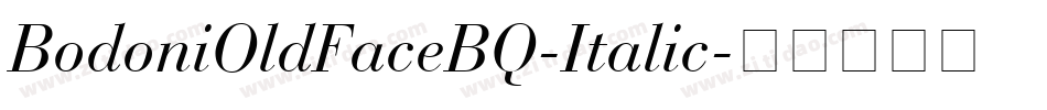 BodoniOldFaceBQ-Italic字体转换