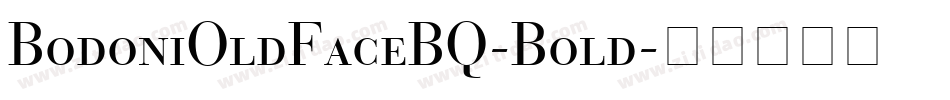 BodoniOldFaceBQ-Bold字体转换