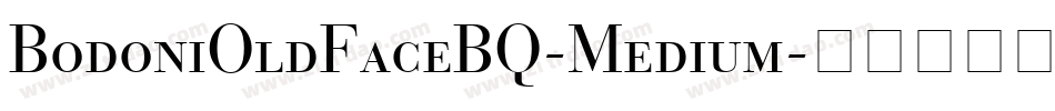 BodoniOldFaceBQ-Medium字体转换