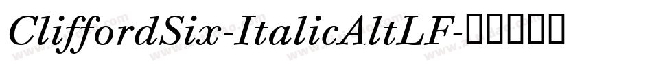 CliffordSix-ItalicAltLF字体转换