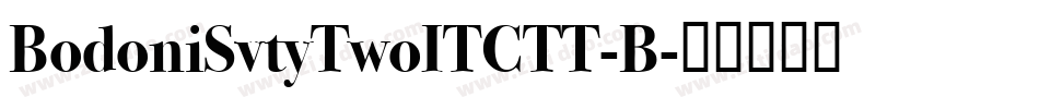 BodoniSvtyTwoITCTT-B字体转换