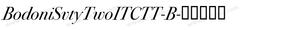 BodoniSvtyTwoITCTT-B字体转换