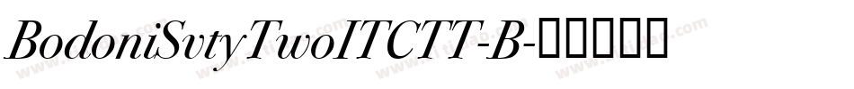 BodoniSvtyTwoITCTT-B字体转换