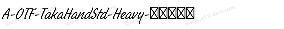A-OTF-TakaHandStd-Heavy字体转换