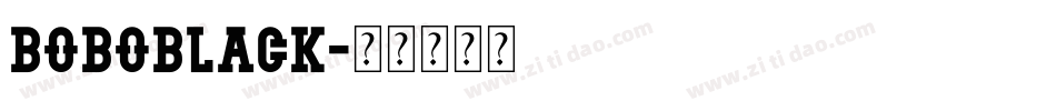 BOBOBLACK字体转换