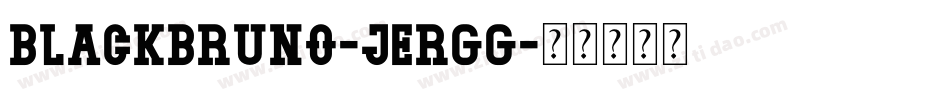 BlackBruno-jErGG字体转换 BlackBruno-jErGG字体转换