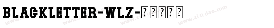 BlackLetter-wlz字体转换 BlackLetter-wlz字体转换