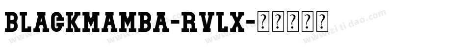 BlackMamba-rVlx字体转换 BlackMamba-rVlx字体转换