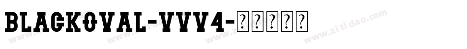 BlackOval-vVv4字体转换 BlackOval-vVv4字体转换