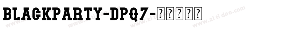BlackParty-dPq7字体转换 BlackParty-dPq7字体转换