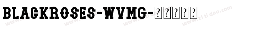 BlackRoses-WVMG字体转换