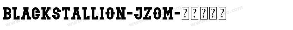 BlackStallion-Jz0m字体转换 BlackStallion-Jz0m字体转换