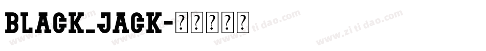 Black_jack字体转换