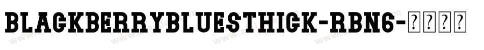 Blackberrybluesthick-RBn6字体转换