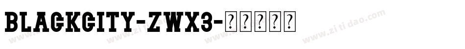 Blackcity-Zwx3字体转换