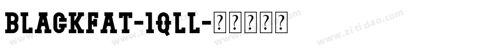 Blackfat-1qLL字体转换