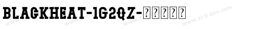 Blackheat-1G2qZ字体转换