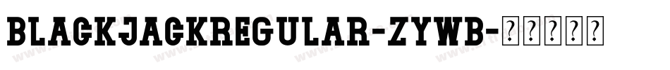 Blackjackregular-ZywB字体转换