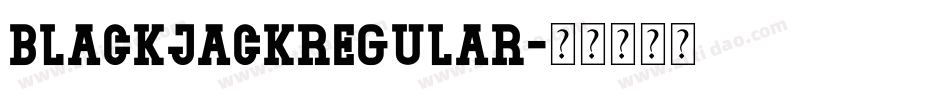 Blackjackregular字体转换