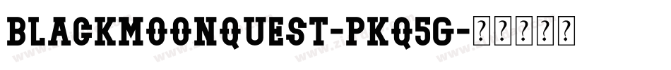 BlackmoonQuest-PKq5g字体转换