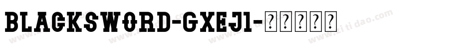 Blacksword-gxEj1字体转换