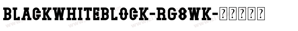 Blackwhiteblock-rg8WK字体转换