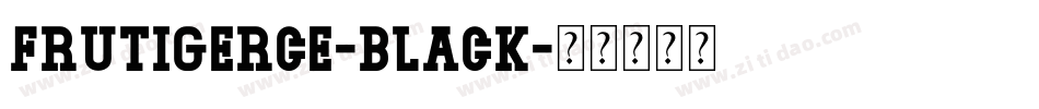 FrutigerCE-Black字体转换