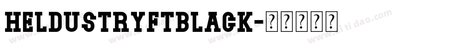 HeldustryFTBlack字体转换