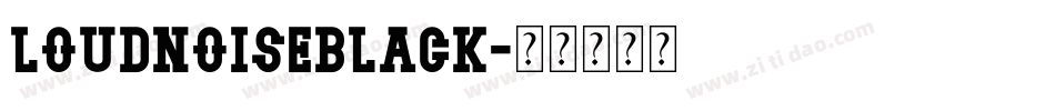 LOUDNOISEBLACK字体转换