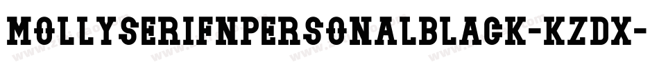 MollyserifnpersonalBlack-KzdX字体转换 MollyserifnpersonalBlack-KzdX字体转换