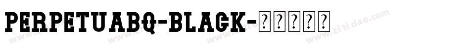 PerpetuaBQ-Black字体转换