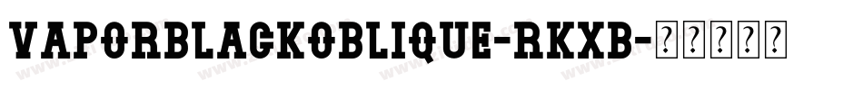 VaporBlackOblique-rKxB字体转换