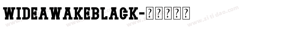 WIDEAWAKEBLACK字体转换