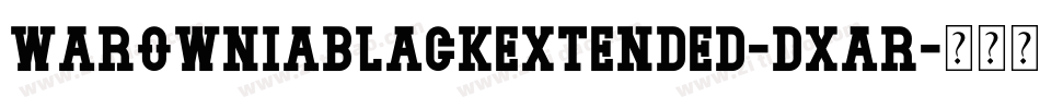 WarowniaBlackExtended-DXaR字体转换