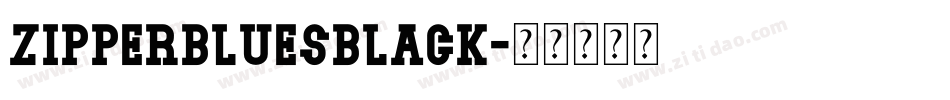 ZIPPERBLUESBLACK字体转换