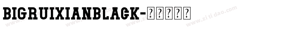 bigruixianblack字体转换