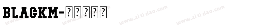 blackm字体转换