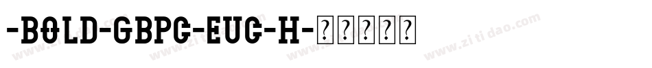 -Bold-GBpc-EUC-H字体转换
