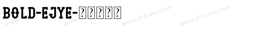 Bold-Ejye字体转换