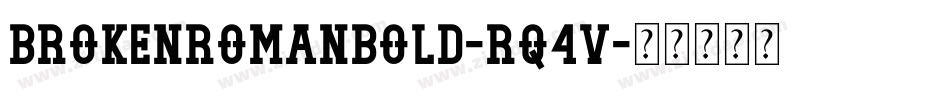 BrokenromanBold-Rq4v字体转换