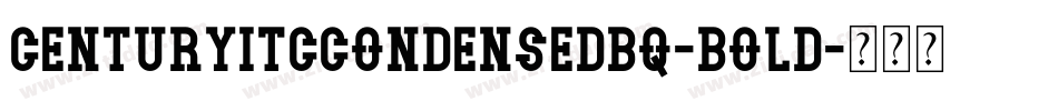 CenturyITCCondensedBQ-Bold字体转换 CenturyITCCondensedBQ-Bold字体转换