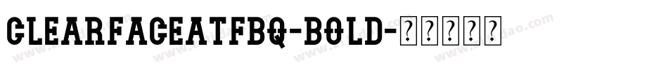 ClearfaceATFBQ-Bold字体转换