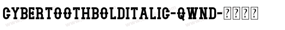 CybertoothBoldItalic-qwnd字体转换