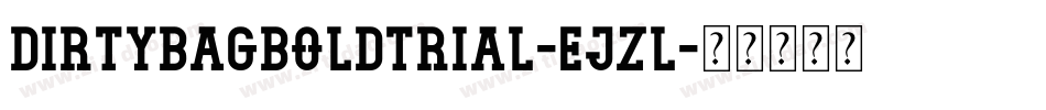 DirtybagBoldTrial-eJzl字体转换